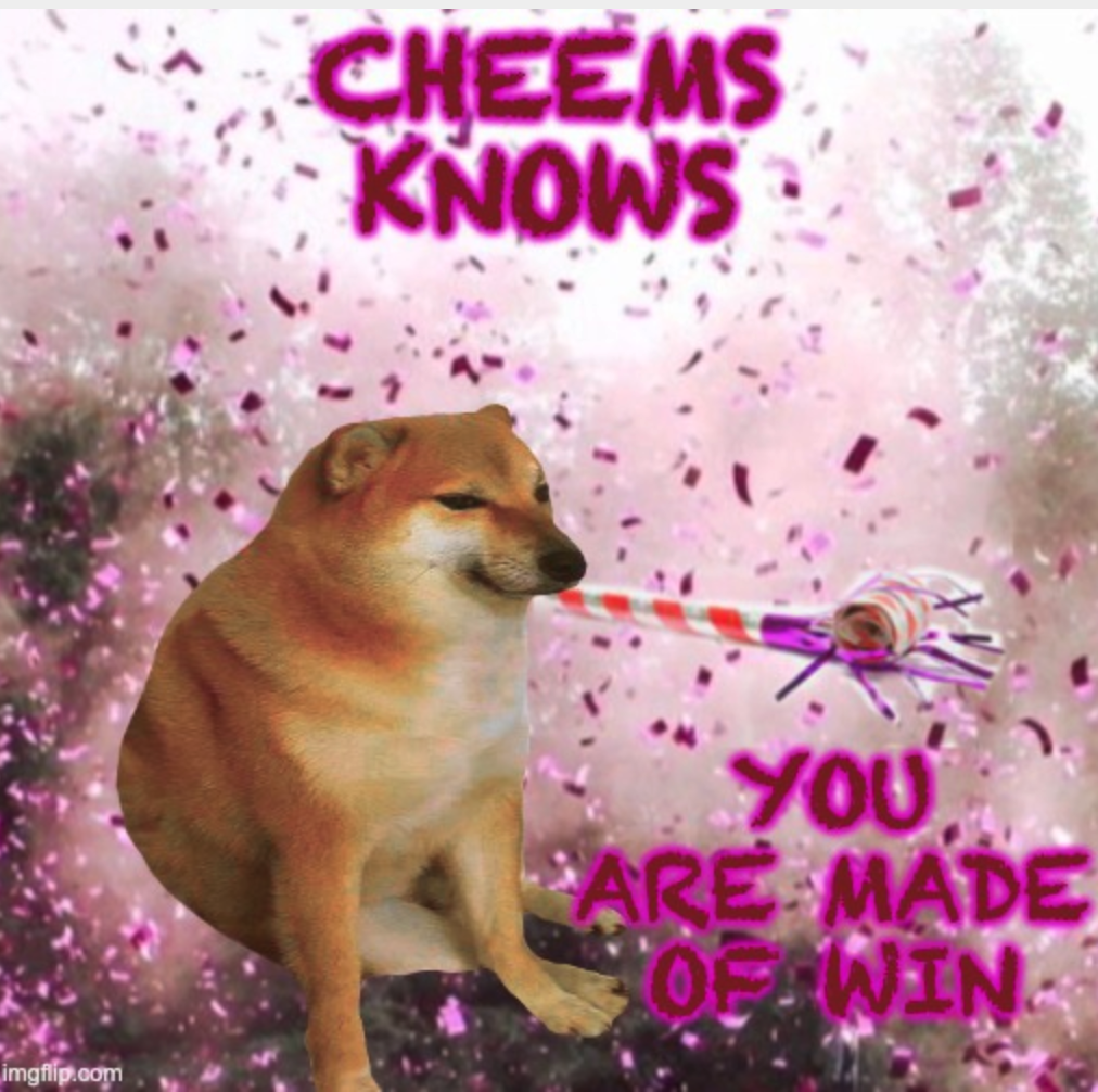 Cheems made of win Blank Meme Template