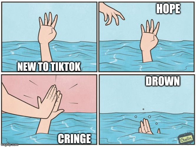 High five drown | NEW TO TIKTOK HOPE CRINGE DROWN | image tagged in high five drown | made w/ Imgflip meme maker