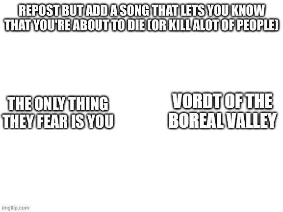 VORDT OF THE BOREAL VALLEY | made w/ Imgflip meme maker