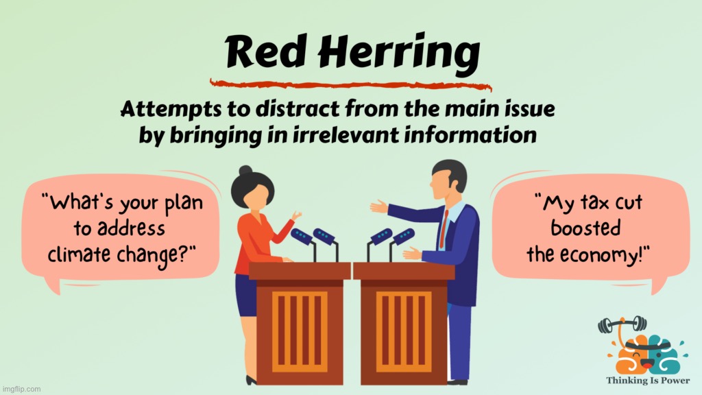 Red herring fallacy | image tagged in red herring fallacy | made w/ Imgflip meme maker