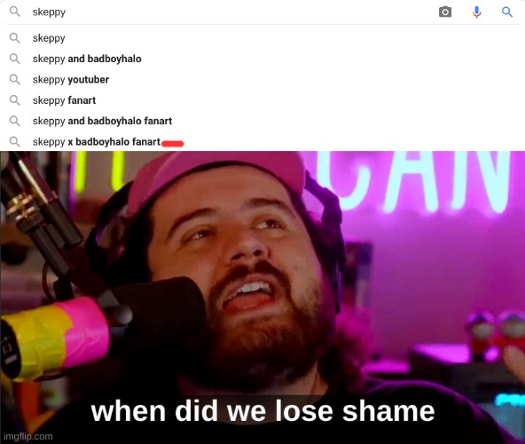image tagged in when did we lose shame | made w/ Imgflip meme maker