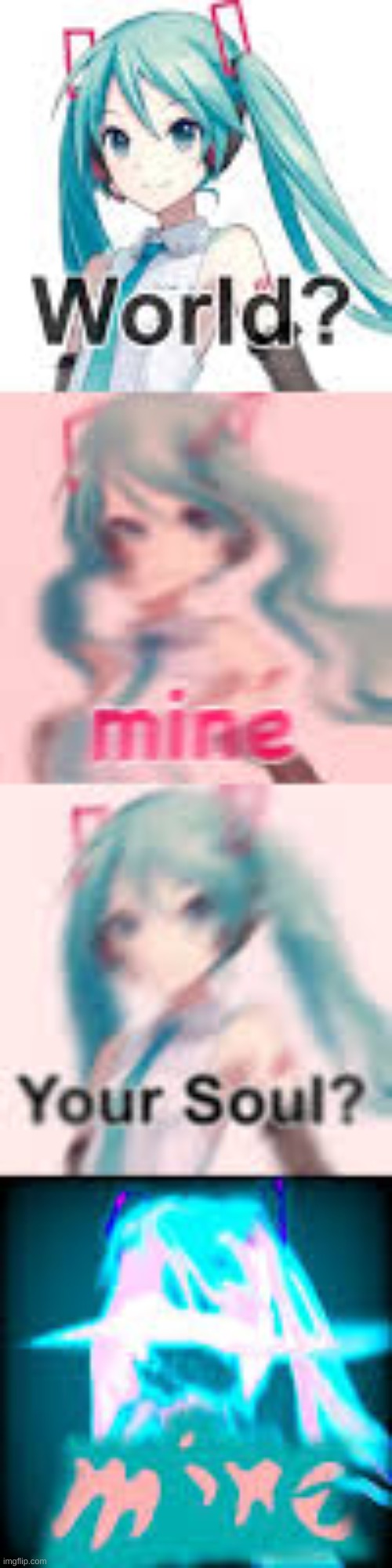 world mine your soul mine | image tagged in world mine your soul mine | made w/ Imgflip meme maker
