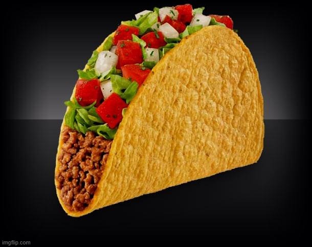 Used in comment | image tagged in taco | made w/ Imgflip meme maker