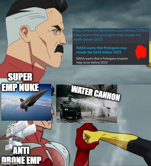 not gonna happen lol | SUPER EMP NUKE; WATER CANNON; ANTI DRONE EMP | image tagged in omni man blocks punch | made w/ Imgflip meme maker