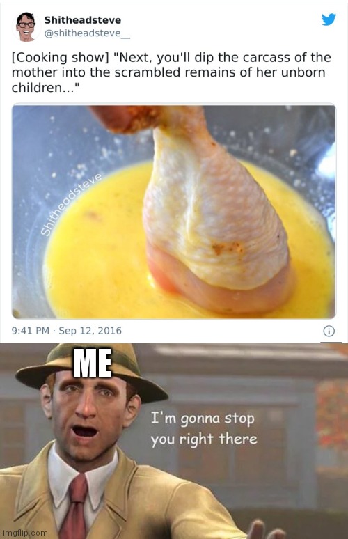 Um... | ME | image tagged in i'm gonna stop you right there,hold up,chicken,eggs,cursed,cursed image | made w/ Imgflip meme maker