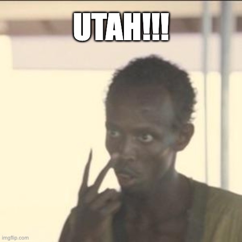 Look At Me | UTAH!!! | image tagged in memes,look at me | made w/ Imgflip meme maker