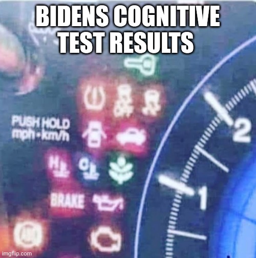 Problems | BIDENS COGNITIVE TEST RESULTS | image tagged in problems | made w/ Imgflip meme maker