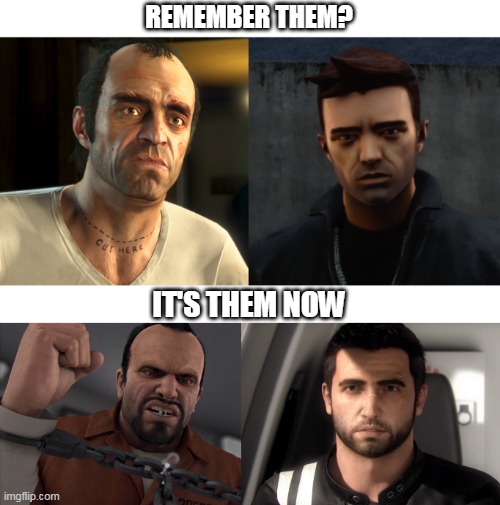 ....I thought of it day and night |  REMEMBER THEM? IT'S THEM NOW | image tagged in gta,driver,video games,meme | made w/ Imgflip meme maker
