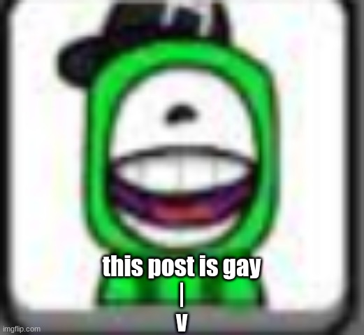 hehehaha | this post is gay
|
v | image tagged in hehehaha | made w/ Imgflip meme maker