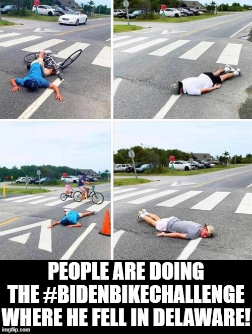Maybe there is hope for Delaware! People are doing the Biden Bike Challenge where he fell! | image tagged in challenge accepted,biden,dementia | made w/ Imgflip meme maker