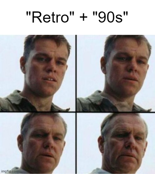 Eh? What's that, sonny? | "Retro" + "90s" | image tagged in matt damon old | made w/ Imgflip meme maker