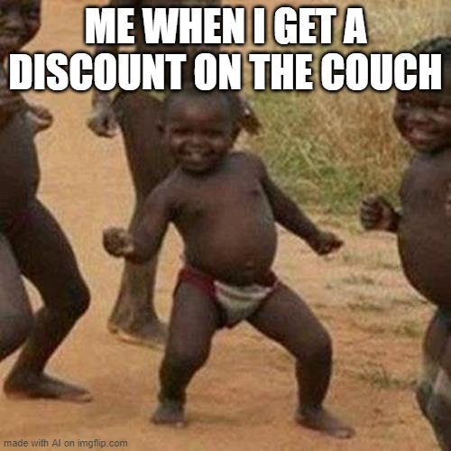 ikea coupon | ME WHEN I GET A DISCOUNT ON THE COUCH | image tagged in memes,third world success kid,ai meme,couch | made w/ Imgflip meme maker