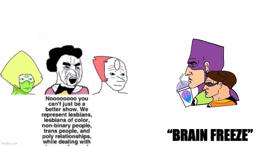 Becuase even those two were more based than Steven judenverse | “BRAIN FREEZE” | image tagged in virgin vs chad | made w/ Imgflip meme maker
