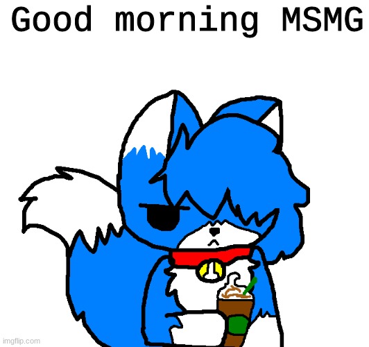 How are yall | Good morning MSMG | image tagged in coffee cloud | made w/ Imgflip meme maker