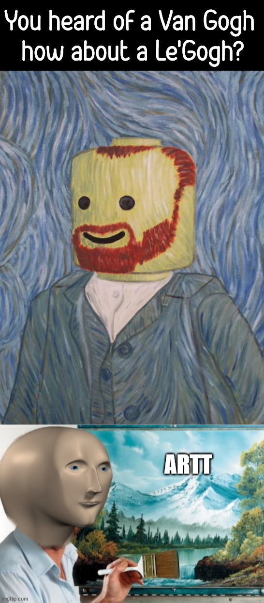 I will not lego of this art |  You heard of a Van Gogh 
how about a Le'Gogh? | image tagged in vincent van gogh,lego,artist,beautiful | made w/ Imgflip meme maker