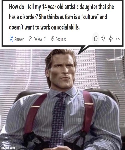 autism culture | made w/ Imgflip meme maker