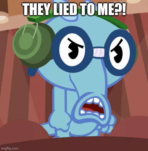 Pissed-Off Sniffles (HTF) | THEY LIED TO ME?! | image tagged in pissed-off sniffles htf | made w/ Imgflip meme maker