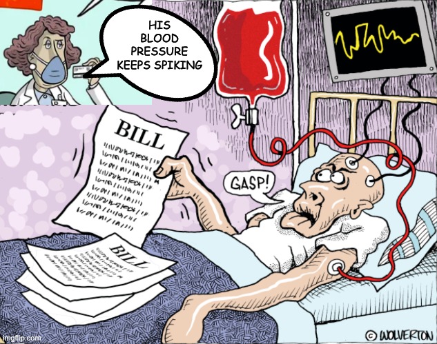 Are we still in the First World if we can't afford basic healthcare? | HIS BLOOD PRESSURE KEEPS SPIKING | image tagged in usa,health care,insurance,money,hospital | made w/ Imgflip meme maker