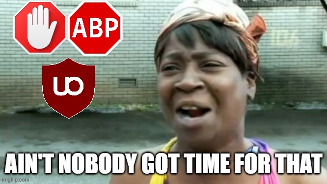 Ain't Nobody Got Time For That Meme | AIN'T NOBODY GOT TIME FOR THAT | image tagged in memes,ain't nobody got time for that | made w/ Imgflip meme maker