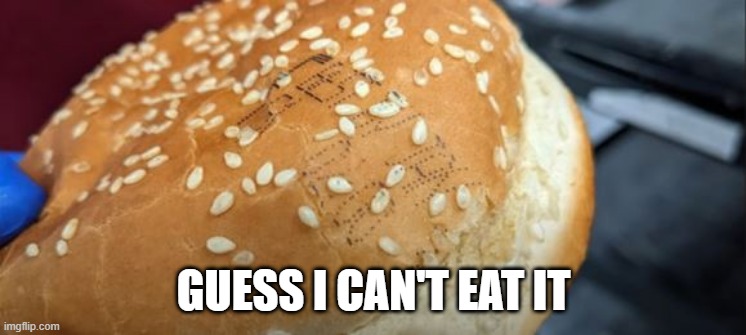 Expired | GUESS I CAN'T EAT IT | image tagged in you had one job | made w/ Imgflip meme maker