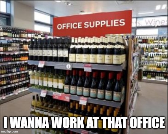 Office Supplies | I WANNA WORK AT THAT OFFICE | image tagged in you had one job | made w/ Imgflip meme maker