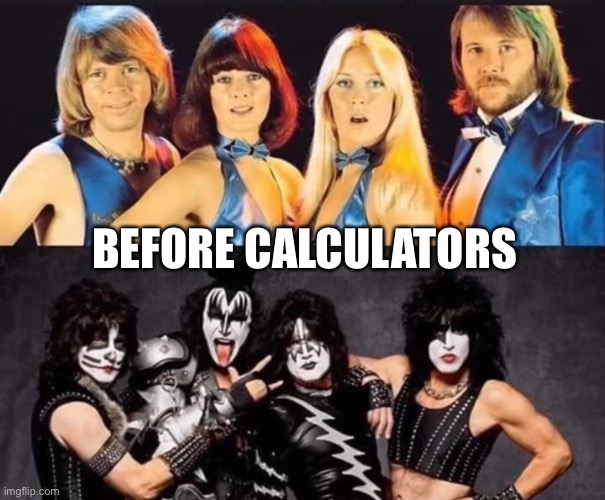 Old tech | BEFORE CALCULATORS | image tagged in new tech,gifs,funny,memes,kiss | made w/ Imgflip meme maker