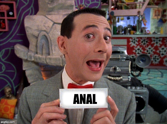 Pee Wee Secret Word | ANAL | image tagged in pee wee secret word | made w/ Imgflip meme maker
