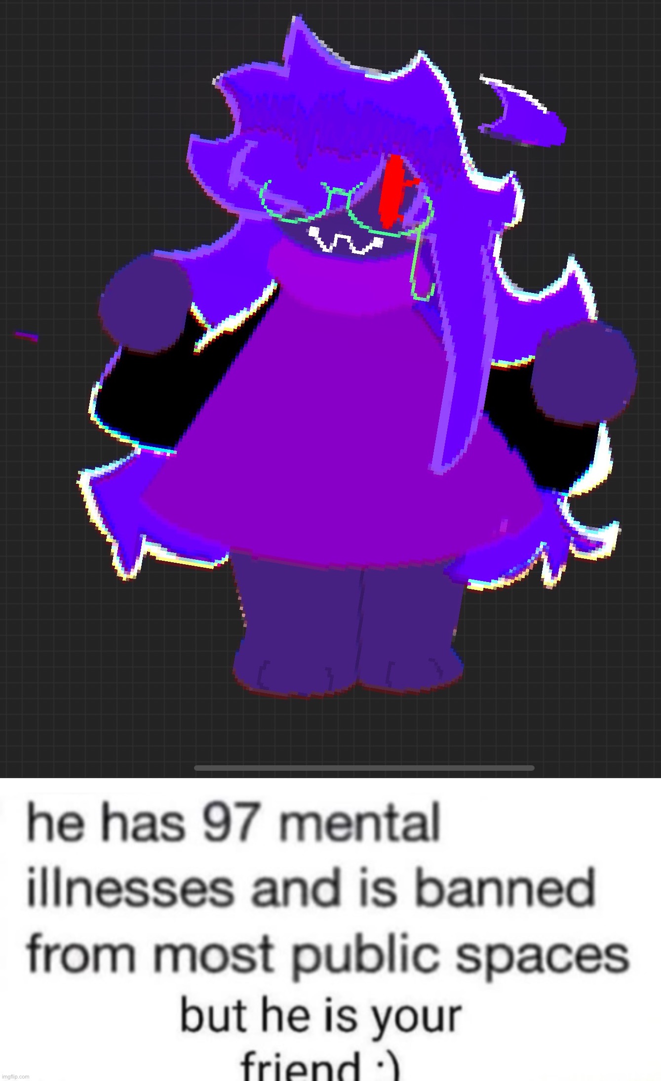 /hj | image tagged in he has 97 mental illnesses | made w/ Imgflip meme maker