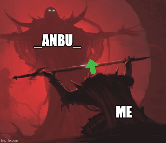 _ANBU_ ME | image tagged in man giving sword to larger man | made w/ Imgflip meme maker