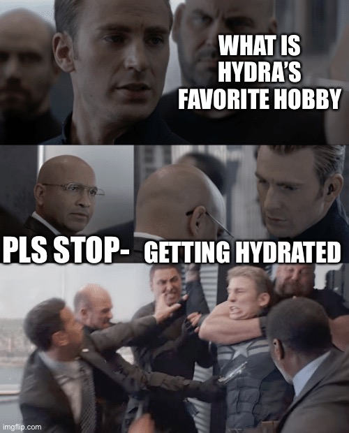 Captain america elevator | WHAT IS HYDRA’S FAVORITE HOBBY; PLS STOP-; GETTING HYDRATED | image tagged in captain america elevator | made w/ Imgflip meme maker