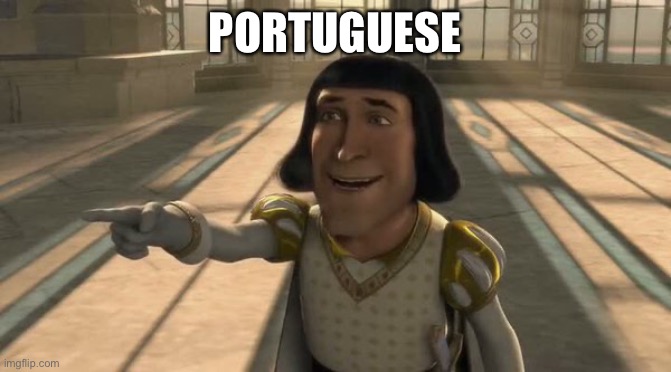 Lord farquaad | PORTUGUESE | image tagged in lord farquaad | made w/ Imgflip meme maker