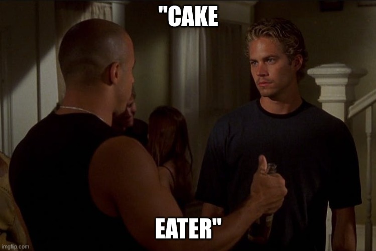 It went viral! | "CAKE; EATER" | image tagged in it went viral | made w/ Imgflip meme maker