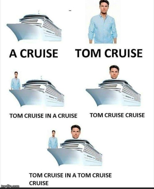 image tagged in tom cruise,cruise ship | made w/ Imgflip meme maker