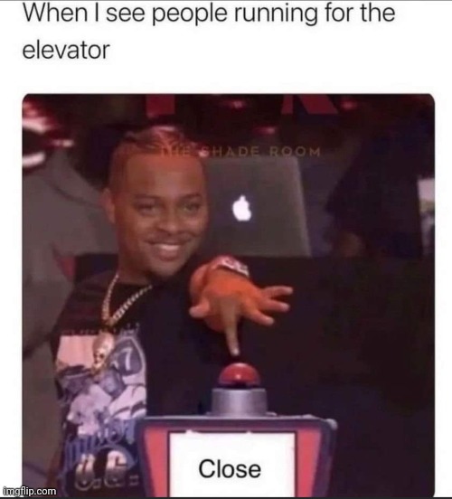 image tagged in elevator,people,running | made w/ Imgflip meme maker