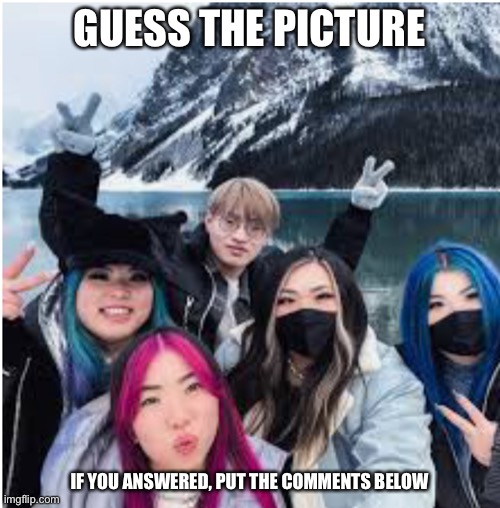 guess the picture #1 | GUESS THE PICTURE; IF YOU ANSWERED, PUT THE COMMENTS BELOW | image tagged in krew | made w/ Imgflip meme maker