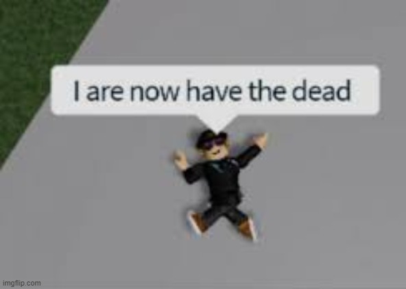 he are now have the dead | made w/ Imgflip meme maker