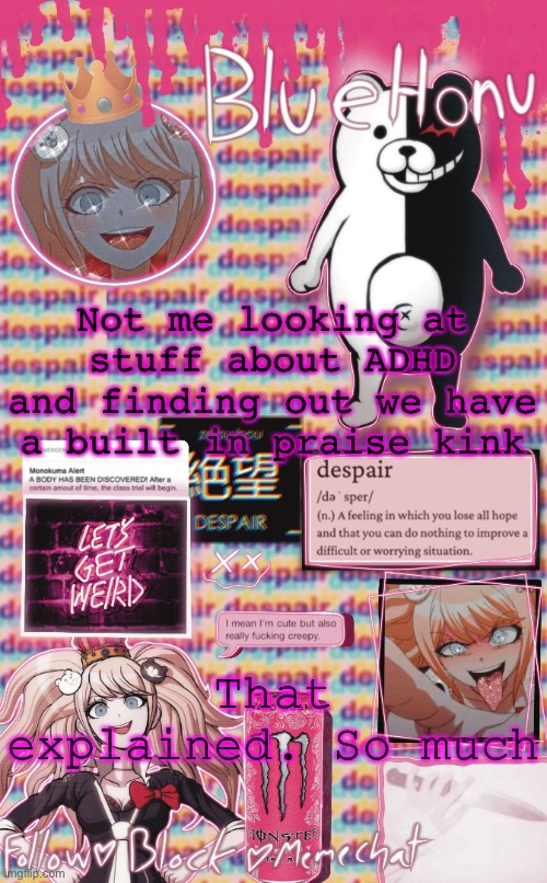 simping time | Not me looking at stuff about ADHD and finding out we have a built in praise kink; That explained. So much | image tagged in simping time | made w/ Imgflip meme maker