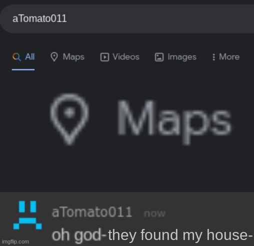 they found my house- | image tagged in oh god | made w/ Imgflip meme maker