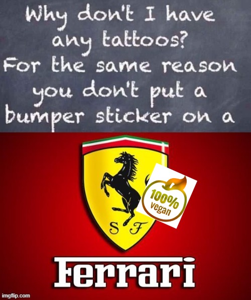Ferrari | image tagged in bad tattoos | made w/ Imgflip meme maker