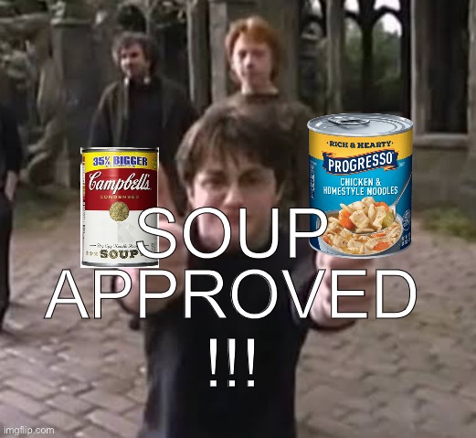 Approved | SOUP | image tagged in approved | made w/ Imgflip meme maker