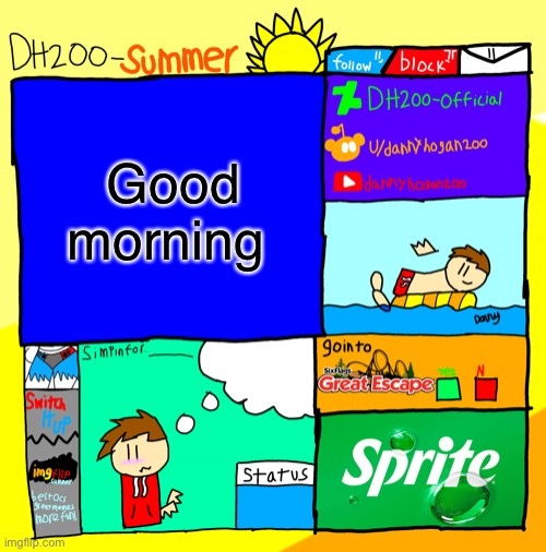 DH200-Summer announcement template | Good morning | image tagged in dh200-summer announcement template | made w/ Imgflip meme maker