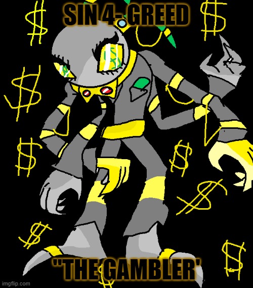 Seven Sins Part 4. Halfway through! | SIN 4- GREED; "THE GAMBLER' | image tagged in seven deadly sins,greedy,money | made w/ Imgflip meme maker