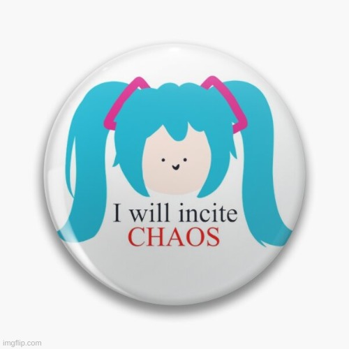 msmg  100% of the time | image tagged in i will incite chaos | made w/ Imgflip meme maker