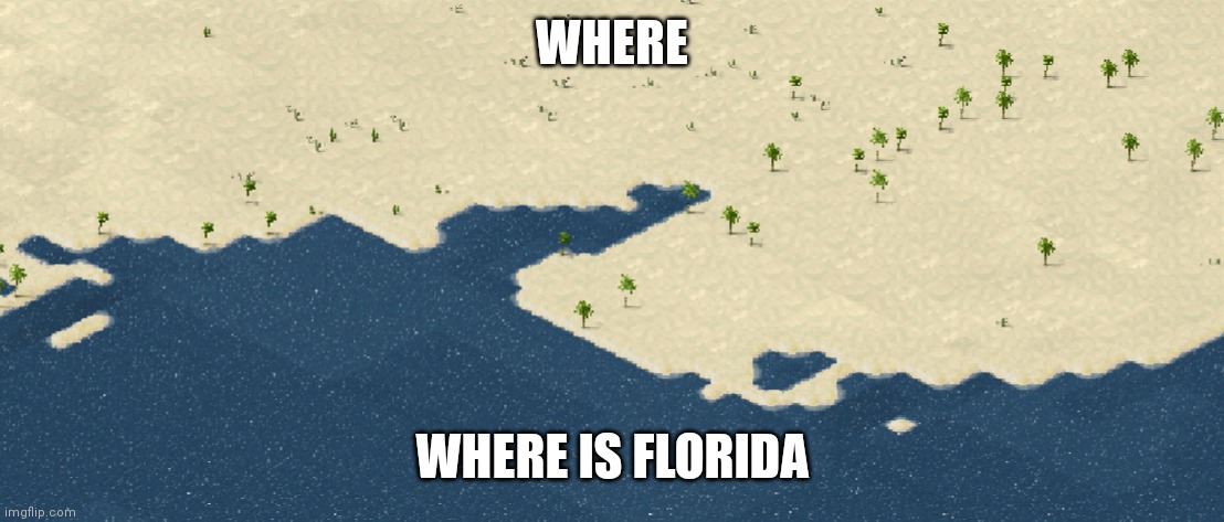 Where did Florida go | WHERE; WHERE IS FLORIDA | image tagged in memes,florida | made w/ Imgflip meme maker