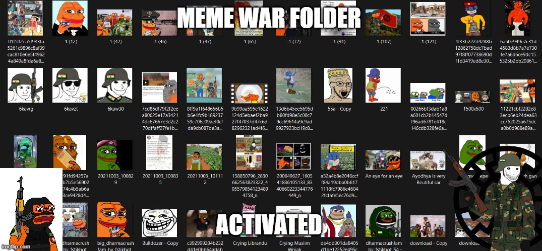 Meme war folder | MEME WAR FOLDER; ACTIVATED | image tagged in meme war | made w/ Imgflip meme maker