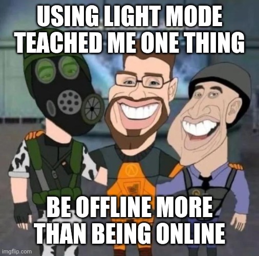 tomorrow is the last day of exam, and then i finally get to sleep peacefully. | USING LIGHT MODE TEACHED ME ONE THING; BE OFFLINE MORE THAN BEING ONLINE | image tagged in buds | made w/ Imgflip meme maker