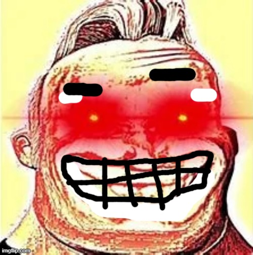 MR INCREDIBLE BECOMES CANNY PHASE 9 | image tagged in mr incredible becomes canny phase 9 | made w/ Imgflip meme maker