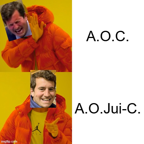 Look at that big booty! | A.O.C. A.O.Jui-C. | image tagged in memes,drake hotline bling,alexandria ocasio-cortez,alex stein | made w/ Imgflip meme maker
