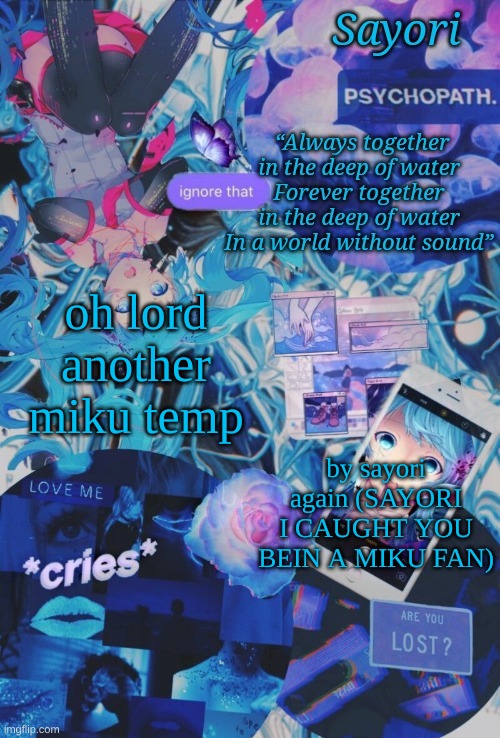 aka peachy | oh lord another miku temp; by sayori again (SAYORI I CAUGHT YOU BEIN A MIKU FAN) | image tagged in mikuuuuuuuu hatsuneeeeeeeee | made w/ Imgflip meme maker