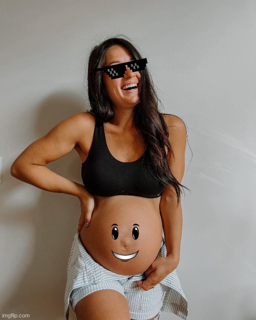 image tagged in cool,baby mama,pregnant belly | made w/ Imgflip meme maker